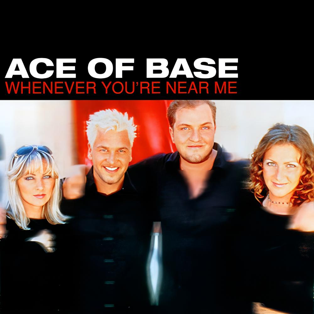 Whenever You'Re Near Me | Single Cover | Ace Of Base